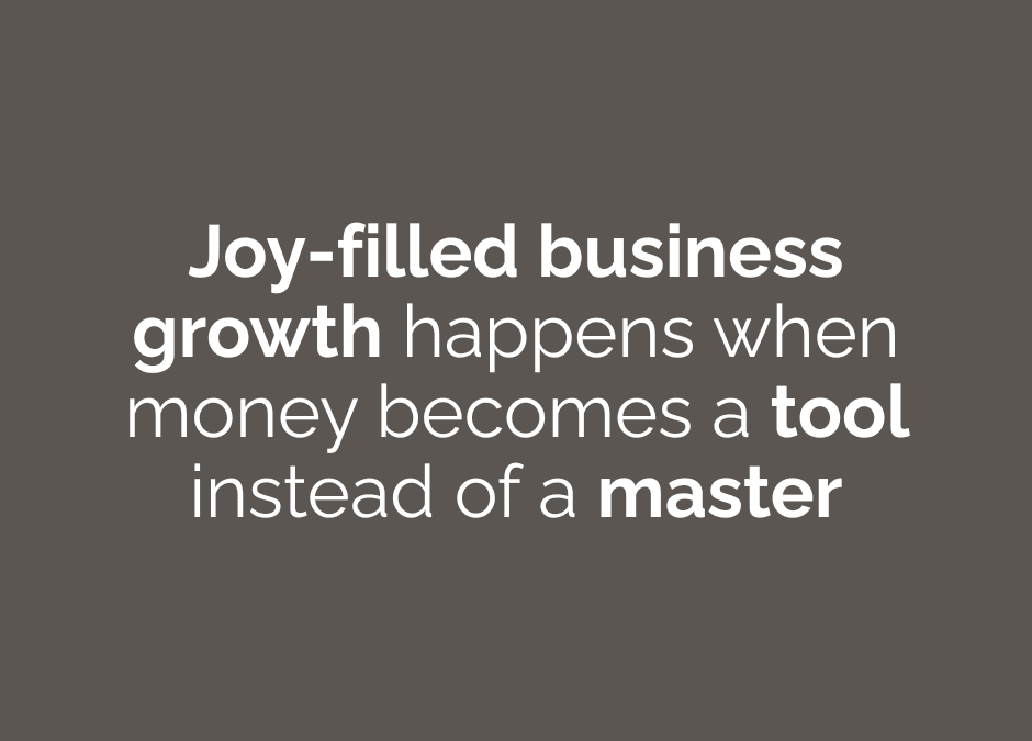 Reframing Money: A Better Way to Grow Your Business